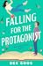 Falling for the Protagonist by Bex Goos