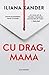 Cu drag, mama