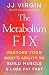 The Metabolism Fix: Restore...