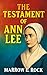 THE TESTAMENT OF ANN LEE by Marrow Rock
