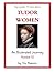 Tudor Women (An Illustrated Journey Number 10): History
