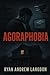 Agoraphobia by Ryan Andrew Langdon
