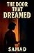 The Door That Dreamed by Samad
