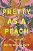 Pretty as a Peach: Your next favorite book club pick – for fans of charming, small-town emotional reads in 2026!