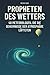 Propheten des Wetters: 40 M...