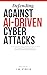 Defending Against AI-Driven Cyberattacks by J.M. Struijk