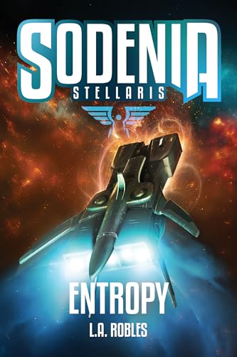 Sodenia Stellaris: Entropy (Screaming Suns Book 2)