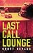 Last Call Lounge by Scott Repass