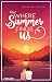 Where Summer Finds Us: Cozy High School Romance mit Fernweh-Potenzial (German Edition)