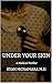 Under Your Skin: A Medical ...