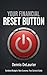 Your Financial Reset Button...