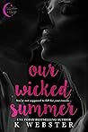 Our Wicked Summer by K. Webster