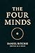 Four Minds: A Return to Clarity, Strength, Compassion, and Alignment: Four Minds — How to Transform Overthinking, Heal Old Patterns, and Live with Inner Alignment