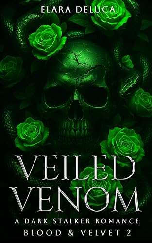 Veiled Venom: A Dark Stalker Romance (Blood & Velvet Book 2)