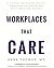 Workplaces That CARE: A Pla...