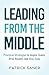Leading from the Middle by Patrick Saner