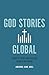 God Stories Global: Steps of Faith and Courage Around the Globe