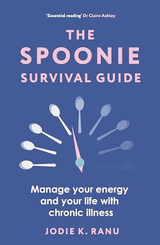 The Spoonie Survival Guide: Manage your energy and your life with chronic illness (Paperback)