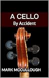 A Cello By Accident