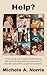 Help?: An amusing, and occasionally harrowing, tale of one working woman’s patchwork of daycare, babysitters, au pairs and nannies.