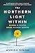 The Northern Light Within by Ashish Singh The Northern Light Within by Ashish Singh