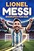 Lionel Messi Biography for ...