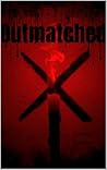 Outmatched
