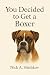 YOU DECIDED TO GET A BOXER:...