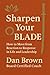 Sharpen Your Blade: How to ...