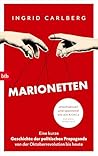 Marionetten: Eine kurze Geschichte der politischen Propaganda von der Oktoberrevolution bis heute (German Edition)
