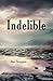 Indelible