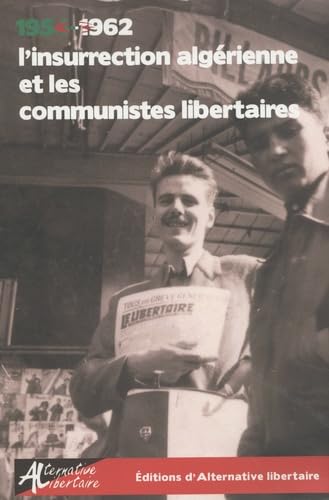 L'Insurrection algérienne et les communistes libertaires (Paperback)