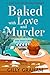 Baked with Love and Murder by Gilly Graham