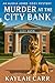 Murder at the City Bank: An...
