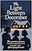 The Light Between December ...