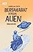 Bersahabat dengan Alien by Pringadi Abdi Bersahabat dengan Alien by Pringadi Abdi