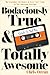 Bodaciously True & Totally Awesome: Episode I, Bad Boy (Bodaciously True & Totally Awesome: An '80s American Teen Epic Book 1)