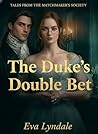 The Duke’s Double...