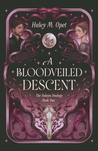 A Bloodveiled Descent (The Solwyn Duology, #1)
