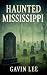 Haunted Mississippi by Gavin Lee