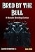 Bred By The Bull: A Monster...