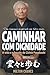 Caminhar com dignidade. A v...