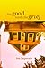 The Good Inside the Grief by Jon Imparato
