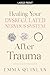 Healing Your Dysregulated Nervous System After Trauma (The Aftermath of Trauma)