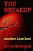 THE BREAKUP: Another Love Lost