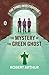 The Mystery of the Green Ghost