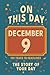 Happy Birthday! December 9: On This Day in Headlines – Nostalgic December 9 History Book with Authentic News and Memories – Perfect Birthday or Anniversary Gift