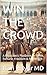 WIN THE CROWD by Ravi R. Iyer MD