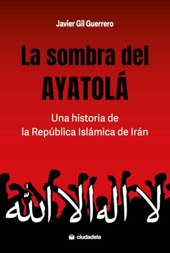 La sombra del Ayatolá: Una historia de la República Islámica de Irán (Paperback)