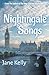 Nightingale Songs by Jane Kelly